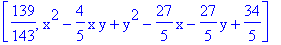 [139/143, x^2-4/5*x*y+y^2-27/5*x-27/5*y+34/5]